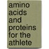 Amino Acids and Proteins for the Athlete
