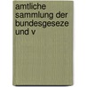 Amtliche Sammlung Der Bundesgeseze Und V door Switzerland