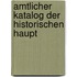Amtlicher Katalog Der Historischen Haupt