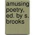 Amusing Poetry, Ed. By S. Brooks