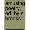 Amusing Poetry, Ed. By S. Brooks door Amusing Poetry
