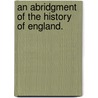 An Abridgment Of The History Of England. door Oliver Goldsmith