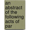 An Abstract Of The Following Acts Of Par door See Notes Multiple Contributors