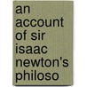 An Account Of Sir Isaac Newton's Philoso door Colin MacLaurin