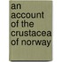 An Account Of The Crustacea Of Norway