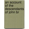 An Account Of The Descendants Of John Br door William Frederick Bridge