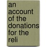 An Account Of The Donations For The Reli door Onbekend