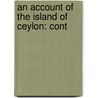 An Account Of The Island Of Ceylon: Cont door Robert Percival