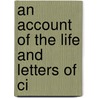 An Account Of The Life And Letters Of Ci door Marcus Tullius Cicero