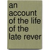 An Account Of The Life Of The Late Rever door Jonathan Edwards