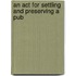 An Act For Settling And Preserving A Pub