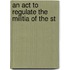An Act To Regulate The Militia Of The St
