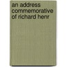An Address Commemorative Of Richard Henr door Henry Allyn Frink