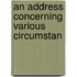An Address Concerning Various Circumstan