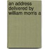 An Address Delivered By William Morris A