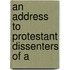 An Address To Protestant Dissenters Of A