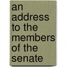An Address To The Members Of The Senate door Onbekend