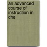 An Advanced Course Of Instruction In Che door Onbekend