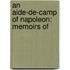 An Aide-De-Camp Of Napoleon: Memoirs Of