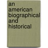 An American Biographical And Historical door Onbekend