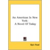 An American In New York: A Novel Of Toda door Onbekend