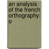 An Analysis Of The French Orthography: O door Onbekend