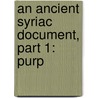 An Ancient Syriac Document, Part 1: Purp door Onbekend