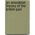 An Anecdotal History Of The British Parl