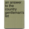 An Answer To The Country Gentleman's Let door See Notes Multiple Contributors