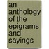 An Anthology Of The Epigrams And Sayings