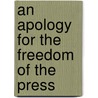 An Apology For The Freedom Of The Press door Onbekend