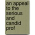 An Appeal To The Serious And Candid Prof