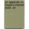 An Appendix To Hayes's Interest Book. Sh door Onbekend