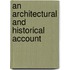 An Architectural And Historical Account