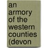 An Armory Of The Western Counties (Devon