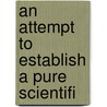 An Attempt To Establish A Pure Scientifi door Professor John Black