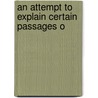 An Attempt To Explain Certain Passages O door Onbekend