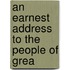 An Earnest Address To The People Of Grea