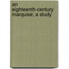 An Eighteenth-Century Marquise; A Study door Frank Hamel