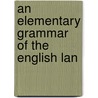 An Elementary Grammar Of The English Lan by John Seely Hart