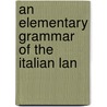 An Elementary Grammar Of The Italian Lan door Onbekend