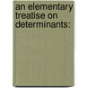An Elementary Treatise On Determinants: door Oxford) Carroll Lewis (Christ Church College
