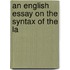 An English Essay On The Syntax Of The La