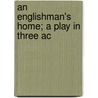 An Englishman's Home; A Play In Three Ac door Guy Louis Busson Du Maurier