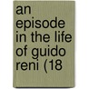 An Episode In The Life Of Guido Reni (18 door Onbekend