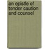 An Epistle Of Tender Caution And Counsel