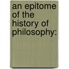 An Epitome Of The History Of Philosophy: door Louis Bautain