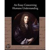 An Essay Concerning Humane Understanding by Locke John Locke
