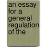 An Essay For A General Regulation Of The door Onbekend