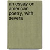 An Essay On American Poetry, With Severa door Onbekend